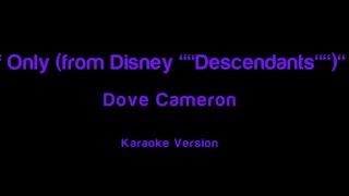 If Only  From Disney Descendants  Dove Cameron  karaoke version [upl. by Yemorej]