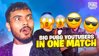 Big YouTubers in One Match  PUBG Mobile [upl. by Crispa]