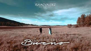 Solo Tu Eres Bueno  Isaac Valdez feat Daniela Peña [upl. by Atoiyanap]