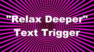 quotRelax Deeperquot Text Trigger [upl. by Foster]