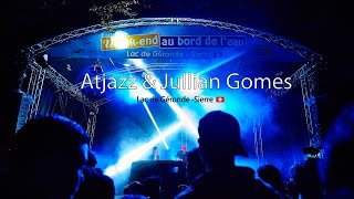 Atjazz amp Jullian Gomes  Festival Weekend au bord de leau  27 June 2015  Sierre Switzerland [upl. by Eseela]