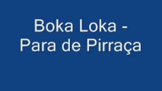 boka loka para de pirraça [upl. by Corine]