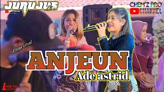 ANJEUN  ADE ASTRID  JURUJUS LIVE COMBO CIKAREUMBI DS CIKIDANG [upl. by Norword]