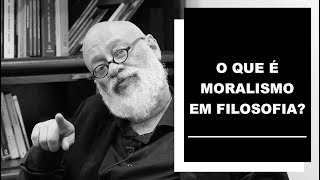 O que é moralismo em filosofia  Luiz Felipe Pondé [upl. by Orlan781]