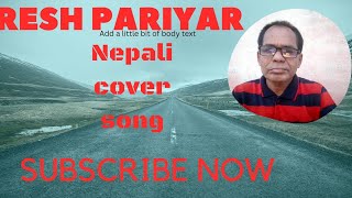 Bal Garera Tyo Man Yata Moda Bhandina Ma Maya Nepali Song Cover By SURESH PARIYARSwaroop Raaj [upl. by Allebara]