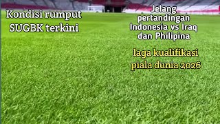 KONDISI RUMPUT SUGBG TERKINI JELANG LAWAN IRAK KUALIFIKASI PIALA DUNIA 2026 ZONA ASIA [upl. by Doherty]