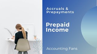 Accruals and Prepayments  Prepaid Income Part 4  Financial Accounting ACCA [upl. by Cheshire]