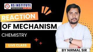 REACTION OF MECHANISM L7  BY NIRMAL SIR  BEST IITJEE COACHING IN KANPUR [upl. by Pace]