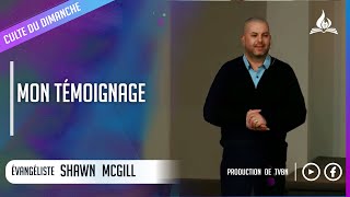 Mon témoignage  Évangéliste Shawn Mcgill [upl. by Pax]