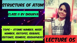 Atomic numbermass number isotopes isobars isotones isomers isodiaphers  lecture 05  chptr 2 [upl. by Augusto]