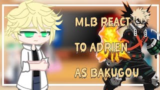 🍜  Mlb reacts to Adrien as Bakugou Original 🍥  Gacha Club [upl. by Lien]