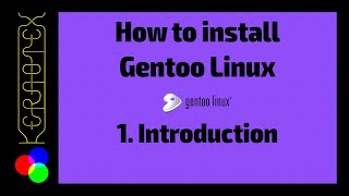 01  Introduction  How to Install Gentoo Linux [upl. by Novonod227]