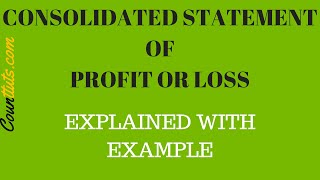 Consolidated Statement of Profit or Loss  Explained with Example [upl. by Aneleiram]