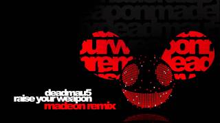 Deadmau5  Raise Your Weapon Madeon Remix [upl. by Zarla]