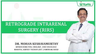 Dr Mohan Keshavamurthy on RIRS Retrograde Intrarenal Surgery [upl. by Rexford]