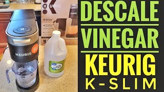 HOW TO DESCALE WITH VINEGAR Keurig KSlim Coffee Maker KCup IS THE DESCALE LIGHT ON TIME TO CLEAN [upl. by Euhc348]