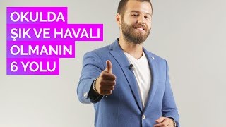 Okulda Şık ve Havalı Olmanın 6 Yolu [upl. by Surad]