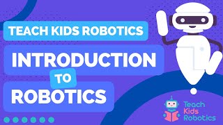 An Introduction To Robotics 🤖 By Teach Kids Robotics Full Lesson [upl. by Yonit]