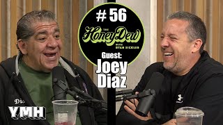 HoneyDew 56  Joey Diaz Part 3 [upl. by Saunder]