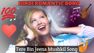 Tere Bin Jeena Mushkil Song  Tere Bina Jeena Bada Mushkil Hove Song  Hindi Romantic Song Artofsong [upl. by Marv]