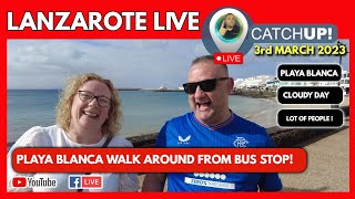 🔴Lanzarote LIVE Catchup 🔴 Playa Blanca where to go when you arrive [upl. by Stedt96]