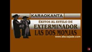 Karaokanta  Exterminador  Las dos monjas [upl. by Guildroy]