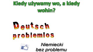 Kiedy wohin kiedy wo  Niemiecki bez problemu  Niemiecki dla początkujących [upl. by Ginsburg]