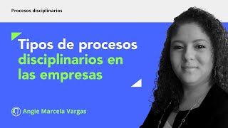 ¿Conoce los tipos de procesos disciplinarios que se pueden presentar en las empresas [upl. by Sherman928]