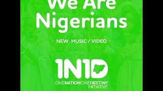 We Are Nigerians Song OFFICIAL VIDEO [upl. by Nolla230]