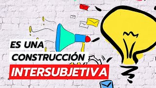 ¿Qué es la intersubjetividad [upl. by Aihsotal]