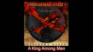 AMERICAN HEAD CHARGE  A King Among Men Audio [upl. by Walsh]