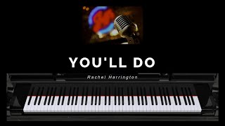 Youll Do  Rachelle Harrington jazz piano karaoke LYRICS [upl. by Tutto]