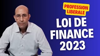 Loi de Finance 2023 amp Les Professions Libérales [upl. by Eserrehs]