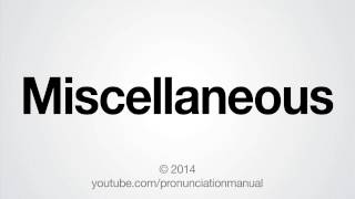 How to Pronounce Miscellaneous [upl. by Anitnoc]