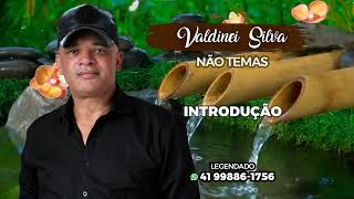 VALDINEI SILVA  NÃO TEMAS  LEGENDADO [upl. by Aeresed]