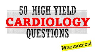 50 High Yield Cardiology Questions  Mnemonics And Proven Ways To Memorize For Your Exams [upl. by Hoopen]