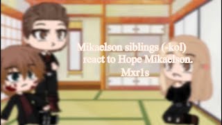 Mikaelson siblings react to Hope Mikaelson  3  REQUESTED  Mxr1s [upl. by Mattland]