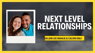 Take Your Relationship to the next Level  Dr Jeni Lee Wahlig amp Calvin Osili [upl. by Palma]