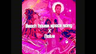 Beach house space song x naïve willow [upl. by Anirroc976]