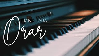 PIANO PARA ORAR  SIN ANUNCIOS INTERMEDIOS Música Cristiana para Orar adorar predicar [upl. by Shedd]