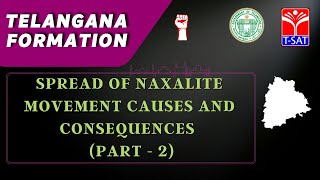 SPREAD OF NAXALITE MOVEMENT CAUSES AND CONSEQUENCES  Part  2  TELANGANA FORMATION [upl. by Janenna]