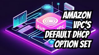 Amazon VPC Understanding Default DHCP Option Set [upl. by Helli738]