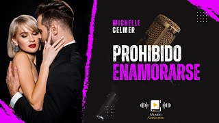 AUDIOLIBRO en español completo PROHIBIDO ENAMORARSE novela romántica [upl. by Nowujalo]