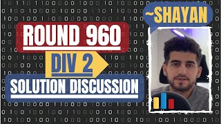 Codeforces Round 960 Div 2  Official Solution Discussion with Shayan [upl. by Willms575]