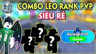 ĐỘI HÌNH RẺ TIỀN CÀY RANK PVP SIÊU MẠNH  TOILET TOWER DEFENSE [upl. by Yntrok]