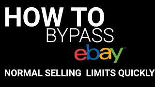 HOW TO BYPASS EBAY NORMAL SELLING LIMITS QUICKLY [upl. by Prowel]