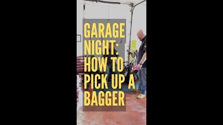 Garage Night How to Pick Up Your Bagger [upl. by Notnelc]