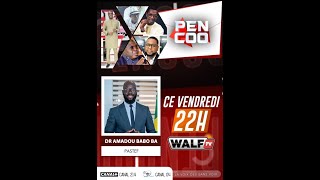 DIRECT Pencoo De Ce Vendredi 11 Octobre 2024 Invité DR AMADOU DABO BA  PASTEF Sur Walf Tv [upl. by Ramak488]