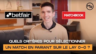 Quels sont les CRITÈRES pour SÉLECTIONNER un MATCH en PARIANT sur le LAY 00 [upl. by Theodoric]