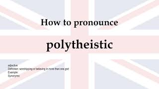 How to pronounce polytheistic  meaning [upl. by Nesyrb543]